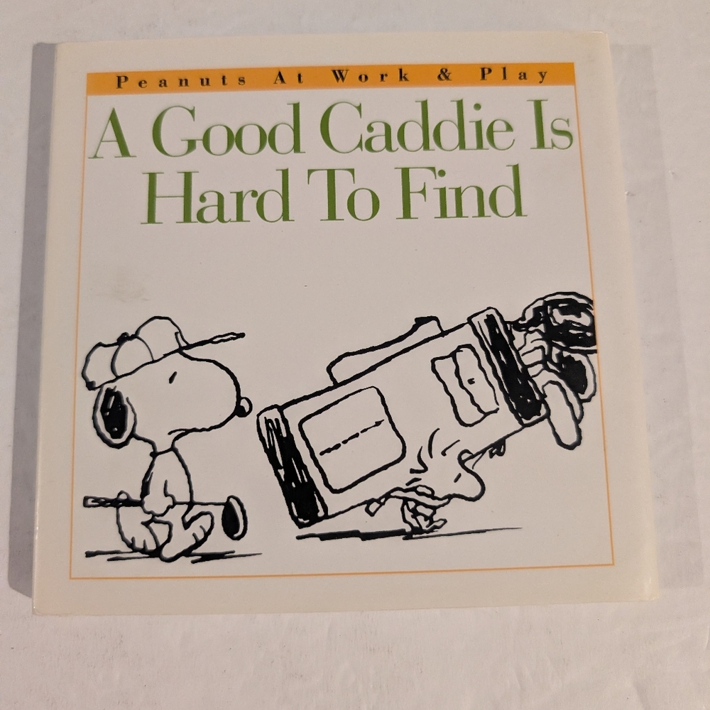 Peanuts At Work & Play A Good Caddie Is Hard To Find H/C